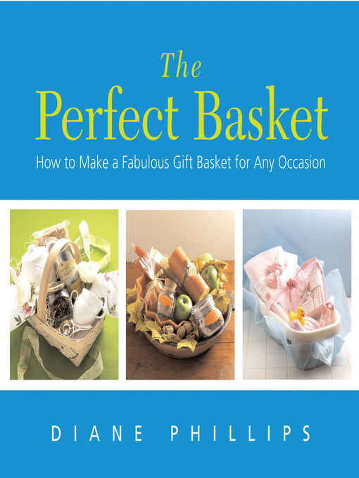 Title details for The Perfect Basket by Diane Phillips - Wait list